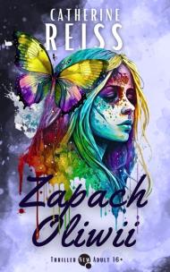Zapach Oliwii. Autor: Reiss Catherine. Multiszop.pl Okładka książki Zapach Oliwii