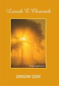 Zapasowy dzień. Autor: Leszek E.Chrustek. Multiszop.pl Okładka książki Zapasowy dzień