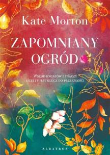 Zapomniany ogród. Autor: Morton Kate. Multiszop.pl Okładka książki Zapomniany ogród
