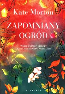 Zapomniany ogród. Autor: Morton Kate. Multiszop.pl Okładka książki Zapomniany ogród