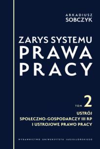 Zarys systemu prawa pracy. Autor: Sobczyk Arkadiusz. Multiszop.pl Okładka książki Zarys systemu prawa pracy