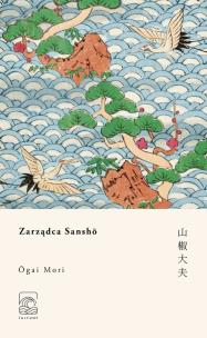 Zarządca Sansho. Autor: Mori Ogai. Multiszop.pl Okładka książki Zarządca Sansho
