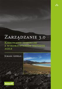 Okładka książki Zarządzanie 3.0. Kierowanie zespołami z wykorzystaniem metodyk Agile