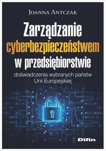 Okładka książki Zarządzanie cyberbezpieczeństwem w przedsiębiorstwie. Doświadczenia wybranych państw Unii Europejskiej