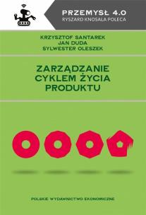 Zarządzanie cyklem życia produktu. Autor: Santarek Krzysztof, Duda Jan, Oleszek Sylwester. Multiszop.pl Okładka książki Zarządzanie cyklem życia produktu