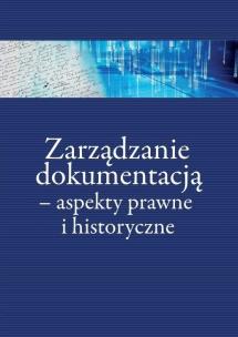 Zarządzanie dokumentacją - aspekty prawne.... Autor: Flaga-Gieruszyńska Kinga, Paweł Gut, Piotr Frącko. Multiszop.pl Okładka książki Zarządzanie dokumentacją - aspekty prawne...