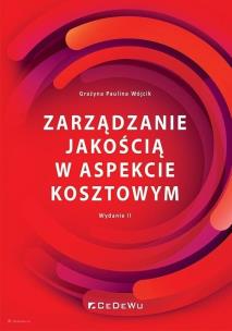 Zarządzanie jakością w aspekcie kosztowym w.2. Autor: Grażyna Paulina Wójcik. Multiszop.pl Okładka książki Zarządzanie jakością w aspekcie kosztowym w.2