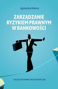 Okładka książki Zarządzanie ryzykiem prawnym w bankowości