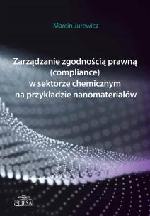 Okładka książki Zarządzanie zgodnością prawną (compliance) w sektorze chemicznym na przykładzie nanomateriałów