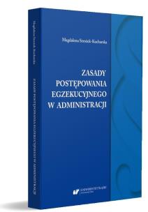 Zasady postępowania egzekucyjnego w administracji. Autor: Magdalena Stroże-Kucharska. Multiszop.pl Okładka książki Zasady postępowania egzekucyjnego w administracji