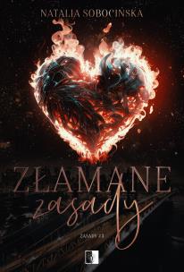 Zasady Tom 3 Złamane zasady. Autor: Natalia Sobocińska. Multiszop.pl Okładka książki Zasady Tom 3 Złamane zasady