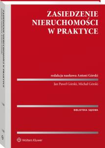 Zasiedzenie nieruchomości w praktyce. Autor: Górski Jan Paweł. Multiszop.pl Okładka książki Zasiedzenie nieruchomości w praktyce