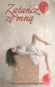 Zatańcz ze mną. Autor: Michalak-Duszyńska Katarzyna. Multiszop.pl Okładka książki Zatańcz ze mną