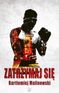 Zatrzymaj się. Autor: Bartłomiej Malinowski. Multiszop.pl Okładka książki Zatrzymaj się