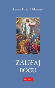Zaufaj Bogu. Autor: Henry Edward Manning. Multiszop.pl Okładka książki Zaufaj Bogu
