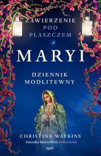 Okładka książki Zawierzenie pod płaszczem Maryi. Dziennik modlitewny