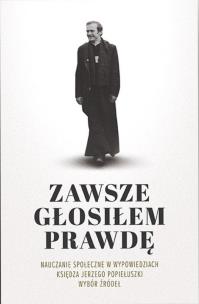 Zawsze głosiłem prawdę. Autor: red. Paweł Kęska. Multiszop.pl Okładka książki Zawsze głosiłem prawdę