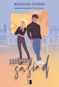 Zazdrosny sąsiad. Rodzeństwo Mach. Tom 3. Autor: Magdalena Szponar. Multiszop.pl Okładka książki Zazdrosny sąsiad. Rodzeństwo Mach. Tom 3