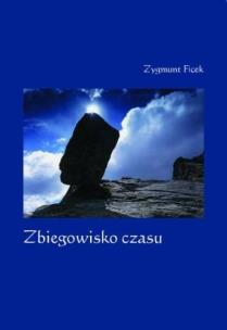 Zbiegowisko czasu. Autor: Zygmunt Ficek. Multiszop.pl Okładka książki Zbiegowisko czasu