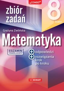 Zbiór zadań z matematyki dla 8 klasisty. Autor: Zielińska Grażyna. Multiszop.pl Okładka książki Zbiór zadań z matematyki dla 8 klasisty