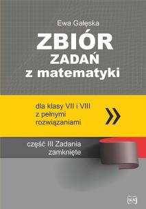 Okładka książki Zbiór zadań z matematyki z pełnymi rozwiązaniami dla klas VII i VIII. Zadania zamknięte