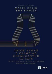 Zbiór zadań z Olimpiad Chemicznych LX-LXIX. Autor: Orlik Marek, Poboży Ewa. Multiszop.pl Okładka książki Zbiór zadań z Olimpiad Chemicznych LX-LXIX