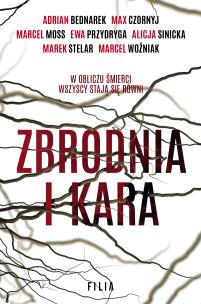 Zbrodnia i kara. Autor: Bednarek Adrian, Max Czornyj, MARCEL MOSS. Multiszop.pl Okładka książki Zbrodnia i kara