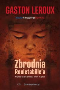 Zbrodnia Rouletabille'a. Autor: Leroux Gaston. Multiszop.pl Okładka książki Zbrodnia Rouletabille'a