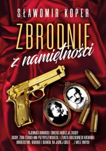 Zbrodnie z namiętności. Autor: Sławomir Koper. Multiszop.pl Okładka książki Zbrodnie z namiętności