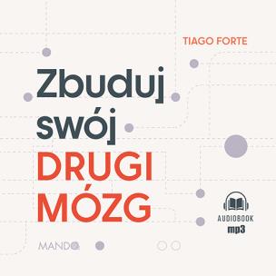 Zbuduj swój Drugi Mózg audiobook. Autor: Tiago Forte, Katarzyna Danilewicz, Paweł Kumięga. Multiszop.pl Okładka książki Zbuduj swój Drugi Mózg audiobook