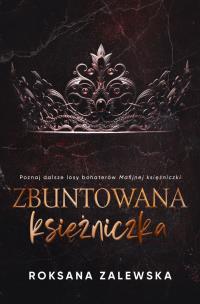 Zbuntowana Księżniczka. Autor: Roksana Zalewska. Multiszop.pl Okładka książki Zbuntowana Księżniczka