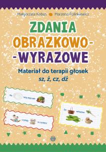 Zdania obrazkowo-wyrazowe - sz, ż, cz, dż w.2022. Autor: Małgorzata Kobus, Marzena Polinkiewicz. Multiszop.pl Okładka książki Zdania obrazkowo-wyrazowe - sz, ż, cz, dż w.2022