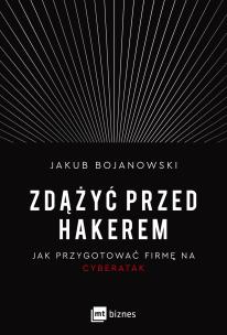 Okładka książki Zdążyć przed hakerem. Jak przygotować firmę na cyberatak