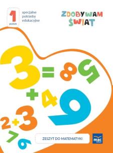Zdobywam świat Zeszyt do matematyki Poziom 1. Autor: Justyna Hadryś. Multiszop.pl Okładka książki Zdobywam świat Zeszyt do matematyki Poziom 1