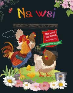 Zdrapuj i koloruj. Na wsi. Autor: praca zbioorwa. Multiszop.pl Okładka książki Zdrapuj i koloruj. Na wsi