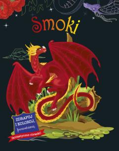 Zdrapuj i koloruj. Smoki. Autor: praca zbioorwa. Multiszop.pl Okładka książki Zdrapuj i koloruj. Smoki