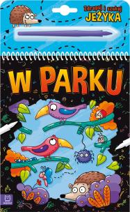 Zdrapuj i szukaj jeżyka. W parku. Autor: Podgórska Anna. Multiszop.pl Okładka książki Zdrapuj i szukaj jeżyka. W parku