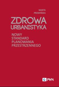 Zdrowa Urbanistyka. Autor: Promińska Marta. Multiszop.pl Okładka książki Zdrowa Urbanistyka