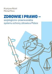 Zdrowie i prawo - socjologiczno-prawna analiza... Autor: Nizioł Krystyna, Peno Michał. Multiszop.pl Okładka książki Zdrowie i prawo - socjologiczno-prawna analiza..