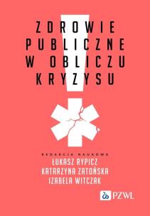 Zdrowie publiczne w obliczu kryzysu. Autor: Rypicz Łukasz, Zatońska Katarzyna, Witczak Izabela. Multiszop.pl Okładka książki Zdrowie publiczne w obliczu kryzysu