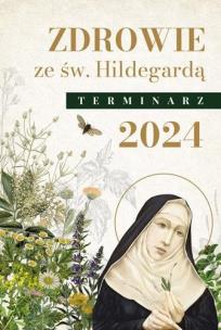 Okładka książki Zdrowie ze świętą Hildegardą. Terminarz 2024
