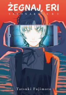 Żegnaj, Eri. Autor: Tatsuki Fujimoto. Multiszop.pl Okładka książki Żegnaj, Eri