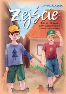 Okładka książki Zejście. Historia chłopaka, który zatracił siebie. Opowieść oparta na faktach