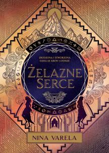 Żelazne serce. Autor: Nina Varela. Multiszop.pl Okładka książki Żelazne serce