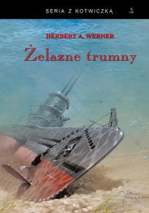 Żelazne trumny. Autor: Werner A. Herbert. Multiszop.pl Okładka książki Żelazne trumny