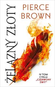 Żelazny złoty. Cykl Czerwony świt. Tom 4. Autor: Brown Pierce. Multiszop.pl Okładka książki Żelazny złoty. Cykl Czerwony świt. Tom 4