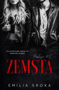 Zemsta. Haker. Tom 2. Autor: Sroka Emilia. Multiszop.pl Okładka książki Zemsta. Haker. Tom 2