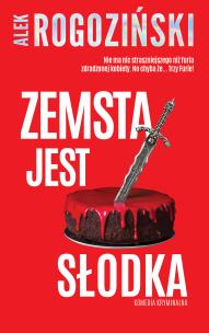 Zemsta jest słodka. Autor: Alek Rogoziński. Multiszop.pl Okładka książki Zemsta jest słodka