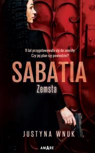Zemsta. Sabatia. Tom 1. Autor: Justyna Wnuk. Multiszop.pl Okładka książki Zemsta. Sabatia. Tom 1