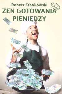 Okładka książki Zen gotowania pieniędzy